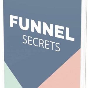 Funnel Secrets : Discover the 7 Unknown Secrets