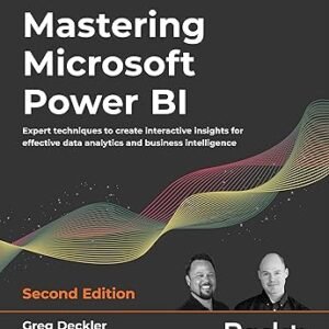 Mastering Microsoft Power BI: Expert techniques to create interactive insights for effective data analytics and business intelligence, 2nd Edition 2nd ed. Edition